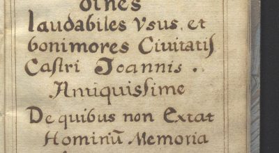 Consuetudines laudabiles Vsus, et bonimores Civitatis Castri Joannis Aniquissime De quibus non Exstat Hominum Memoria In Contrarium 1655